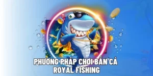 Chinh Phục Bắn Cá Royal Fishing EE88 Đỉnh Cao Thưởng Lớn