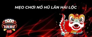 Hướng Dẫn Săn Jackpot Nổ Hũ Lân Hái Lộc EE88 Thành Công