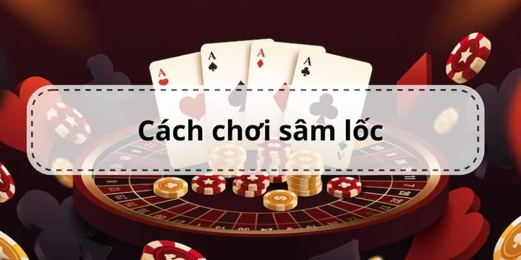 Bí Quyết Chơi Sâm Lốc Nhà Cái EE88 Thắng Đậm Cực Kỳ Dễ Dàng